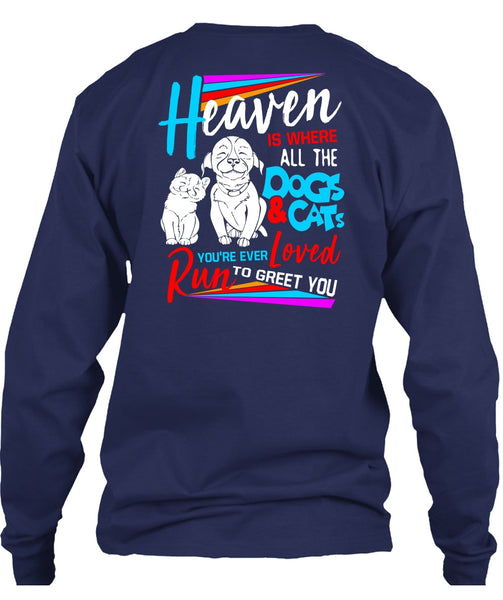 Heaven Is Where All The Dogs And Cats T Shirt, You're Ever Loved Run T Shirt