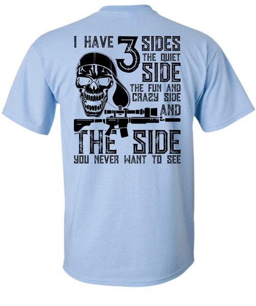 I Have 3 Sides The Quiet T Shirt, I Love Gunning T Shirt