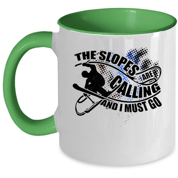 I Must Go Coffee Mug, The Slopes Are Calling Accent Mug