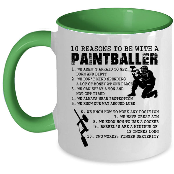 Cool Coffee Mug, 10 Reasons To Be With A Paintballer Accent Mug
