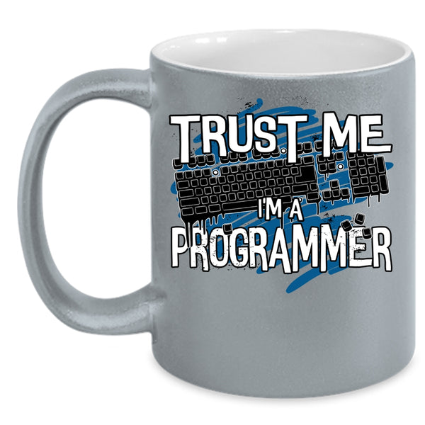 Trust Me I'm A Programmer Coffee Mug, Awesome Programmer Coffee Cup