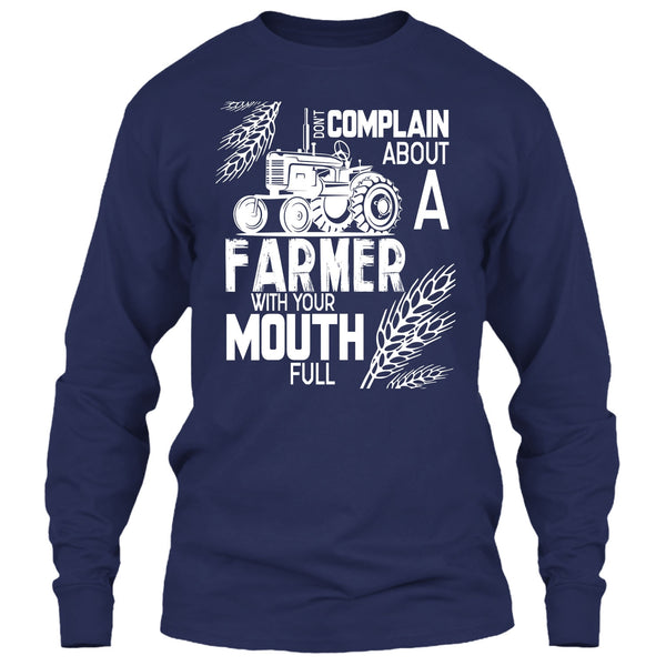 Don't Complain About A Farmer T Shirt, With Your Mouth Full T Shirt