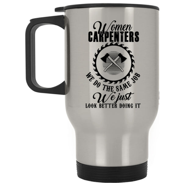 Awsome Gift For Carpenters Travel Mug, Women Carpenters Mug