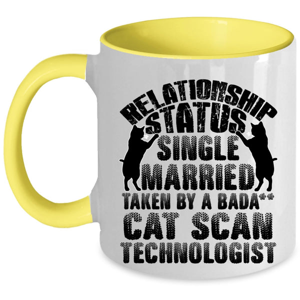 Taken By A Cat Scan Technologist Coffee Mug, Relationship Status Accent Mug