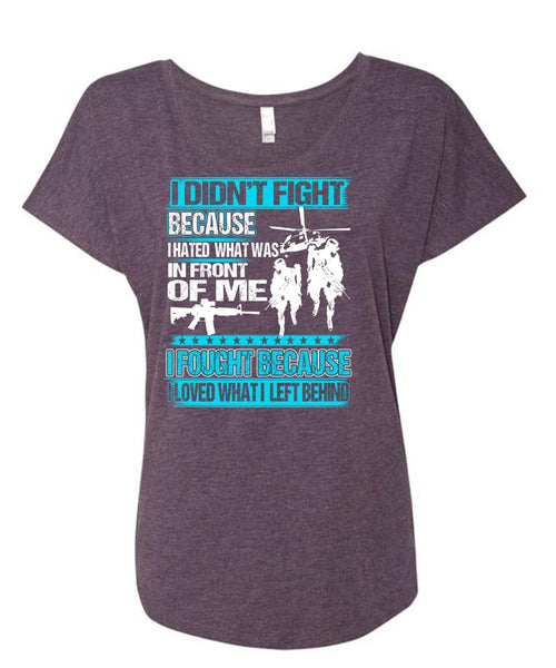 I Hated What Was In Front Of Me T Shirt, Being A Veteran T Shirt, Cool Shirt (Ladies' Triblend Dolman Sleeve)