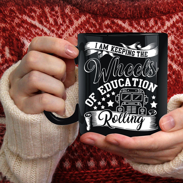 I Am Keeping The Wheels Of Education Rolling Coffee Mug, Cool Coffee Cup