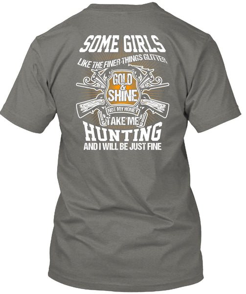 Take Me Hunting T Shirt, Gold And Shine T Shirt