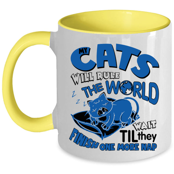 Funny Cats Coffee Mug, My Cats Will Rule The World Accent Mug