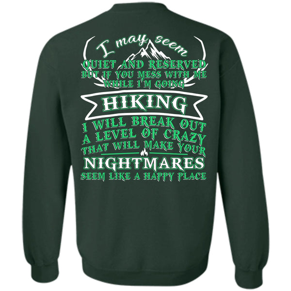 Make Your Nightmares T Shirt, I Love Hiking Sweatshirt