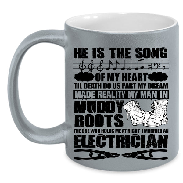I Married An Electrician Coffee Mug, He Is The Song Of My Heart Accent Mug