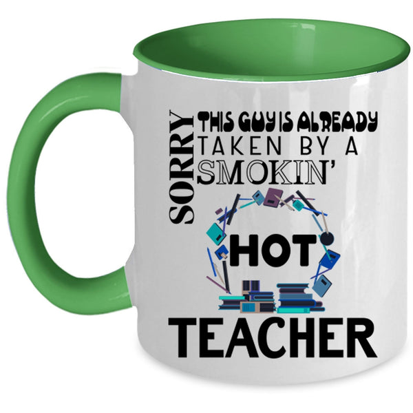 Cute Married Coffee Mug, This Guy Is Already Taken By A Hot Teacher Accent Mug