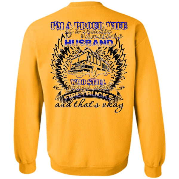 I Love Firefighter T Shirt, Still Plays With Fire Trucks Sweatshirt