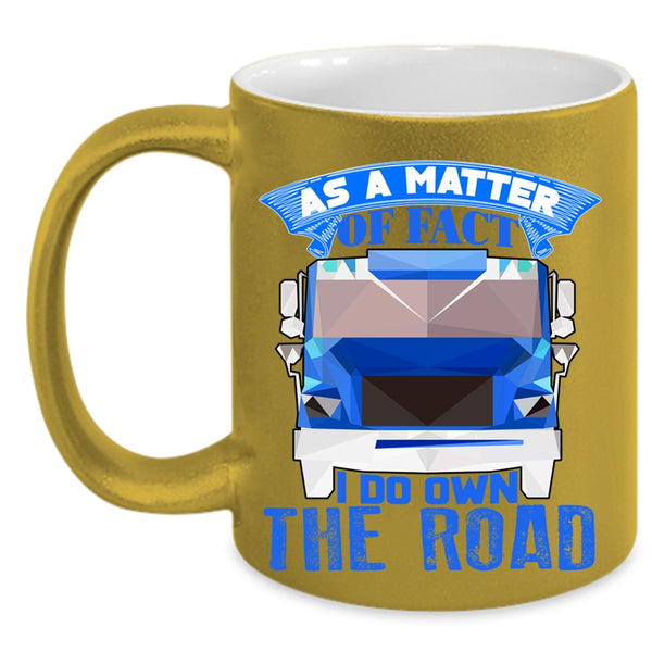 I Do Own The Road Coffee Mug, As A Matter Of Fact Accent Mug