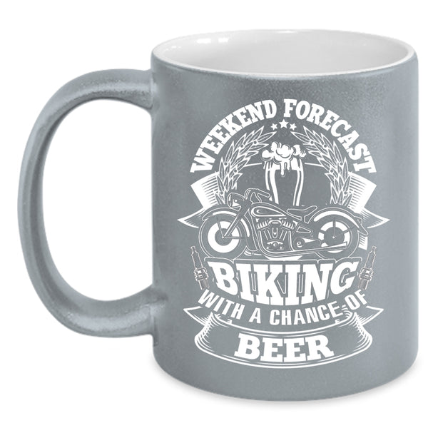 Weekend Forecast Biking With A Chance Of Beer Coffee Mug, Funny Biking Coffee Cup
