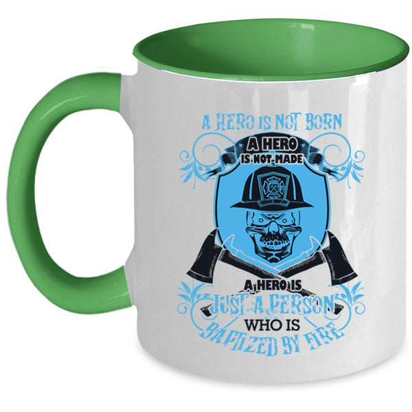 Funny Fireman Coffee Mug, Just A Person Is Baptized By Fire Accent Mug