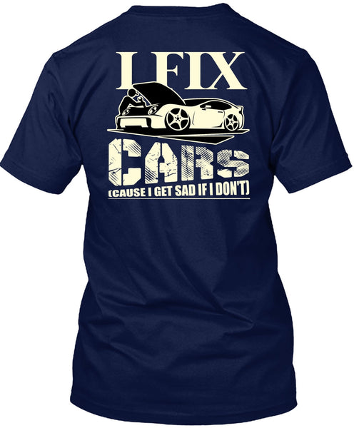 I Fix Cars T Shirt, Being A Mechanic T Shirt