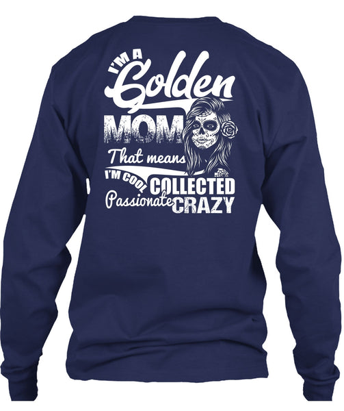 I'm A Golden Mom T Shirt, Passionate Crazy T Shirt