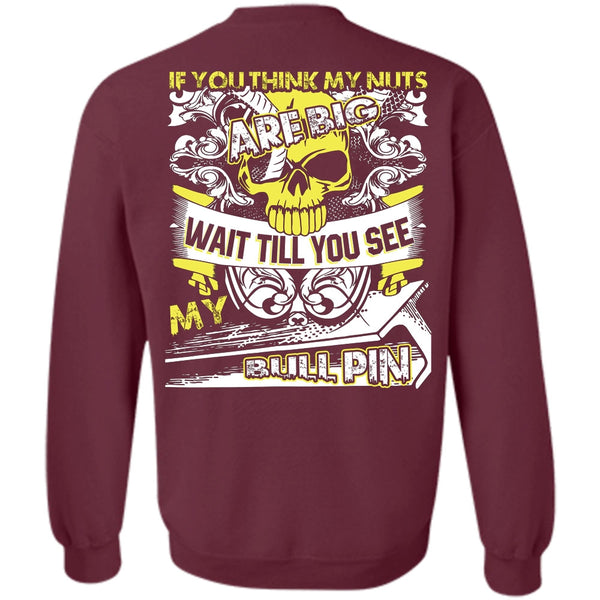 My Bull Pin T Shirt, I Love Ironworker Sweatshirt