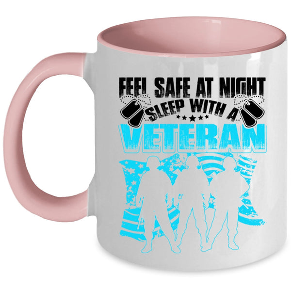 Cool Veteran's Wife Coffee Mug, Feel Safe At Night Sleep With A Veteran Accent Mug