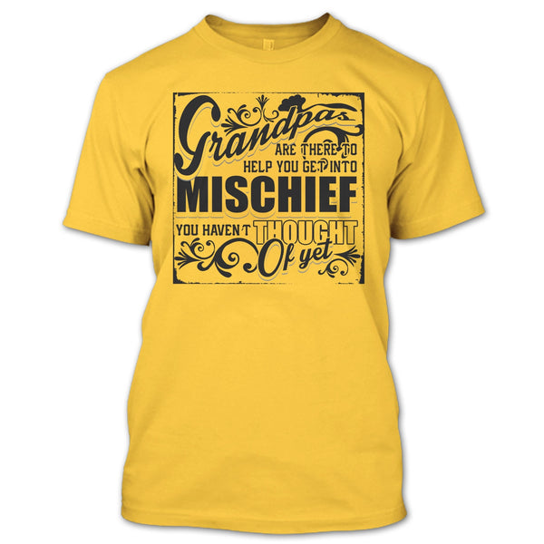 Grandpa Are There T Shirt, Coolest Mischef T Shirt