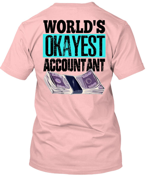 World's Okayest Accountant T Shirt, I Love Accountant T Shirt
