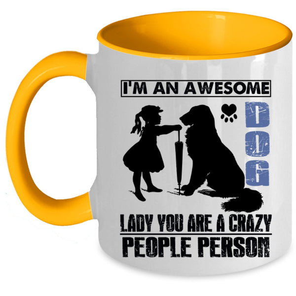 Crazy People Person Coffee Mug, I'm An Awesome Dog Lady Accent Mug