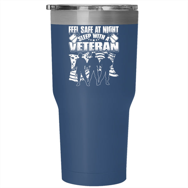 Feel Safe At Night Sleep With A Veteran Tumbler 30 oz Stainless Steel, Cool Veteran's Wife Travel Mug