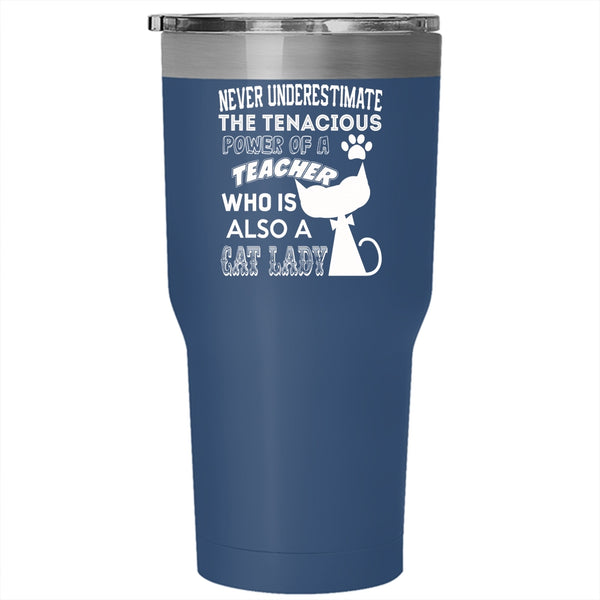 The Power Of A Teacher Tumbler 30 oz Stainless Steel, Who Is Also A Cat Lady Travel Mug