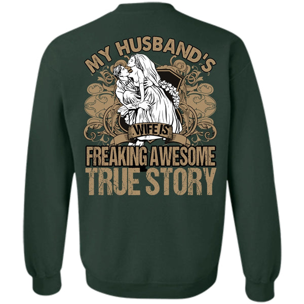 Freaking Awesome True Story T Shirt, I Love Husband Sweatshirt
