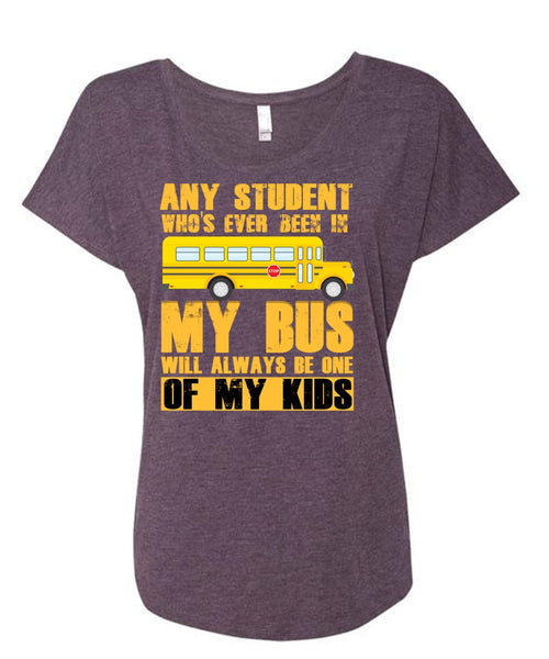 Any Student Who's Ever Been In My Bus T Shirt, I Love Bus T Shirt, Cool Shirt (Ladies' Triblend Dolman Sleeve)