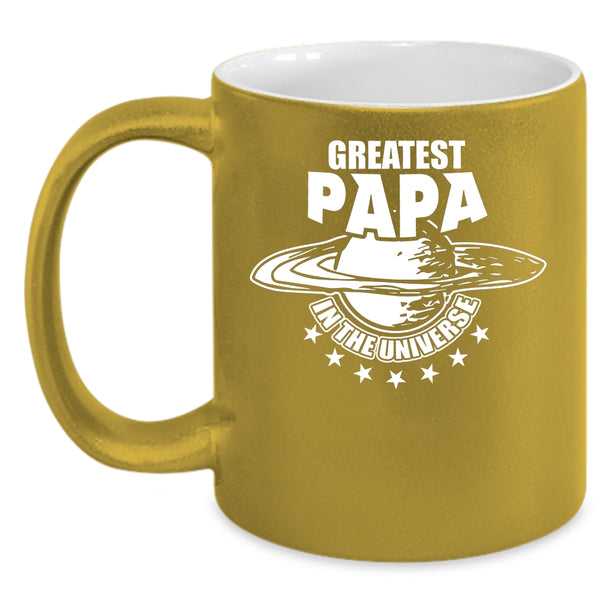 Greatest Papa In The Universe Coffee Mug, Best Dad Ever Coffee Cup