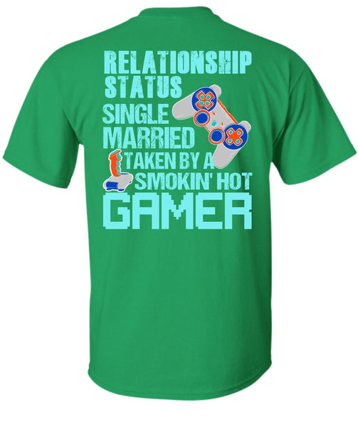 Taken By A Smoking Hot Gamer T Shirt, I Love Gaming T Shirt