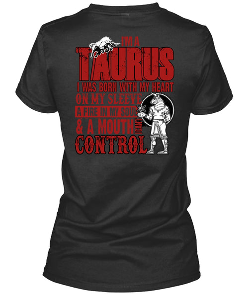 I'm A Taurus T Shirt, I Can't Control T Shirt