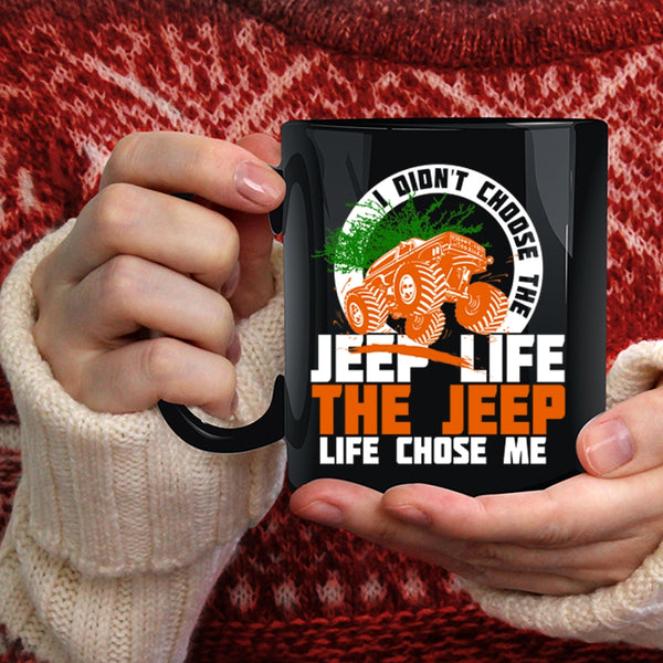 Jeep Life Coffee Mug, The Jeep Life Chose Me Coffee Cup