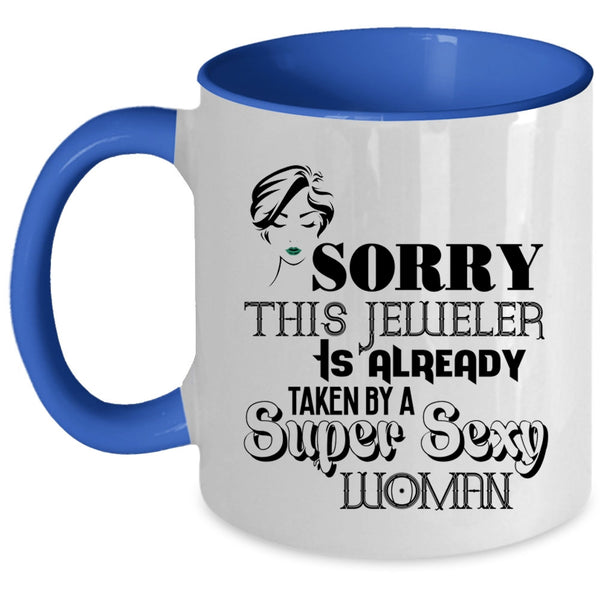 Jeweler's Wife Coffee Mug, This Jeweler Is Already Taken By A Woman Accent Mug