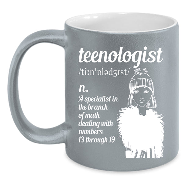 Teenologist Coffee Mug, Gift For My Daughter Coffee Cup