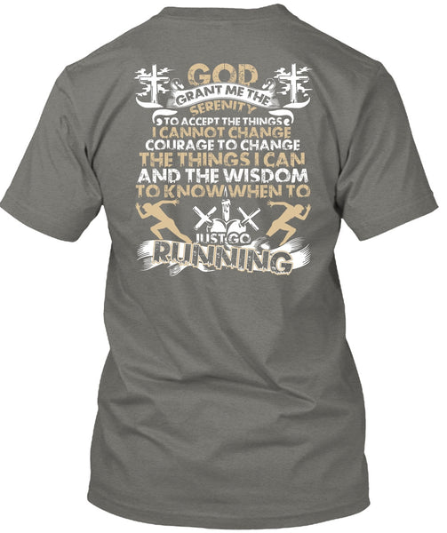 Just Go Running T Shirt, I Can't Change T Shirt