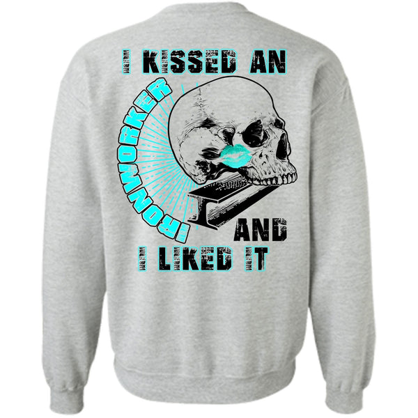 I Love  Ironworker T Shirt, I Kissed An Ironworker Sweatshirt