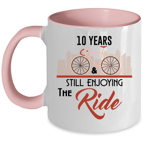 I Love Riding Coffee Mug, 10 Years And Still Enjoying The Ride Accent Mug