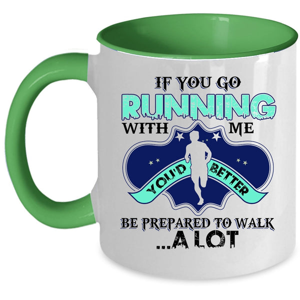 Awesome Runner Coffee Mug, If You Go Running With Me Accent Mug
