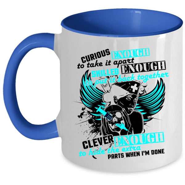 Awesome Nurses Coffee Mug, Curious Enough To Take It Apart Accent Mug