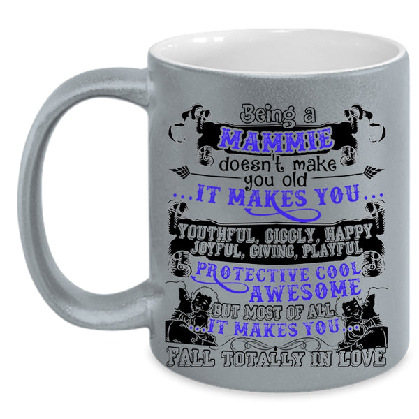 It Makes You Fall totally In Love Coffee Mug, Being A Mammie Don't Make You Old Accent Mug