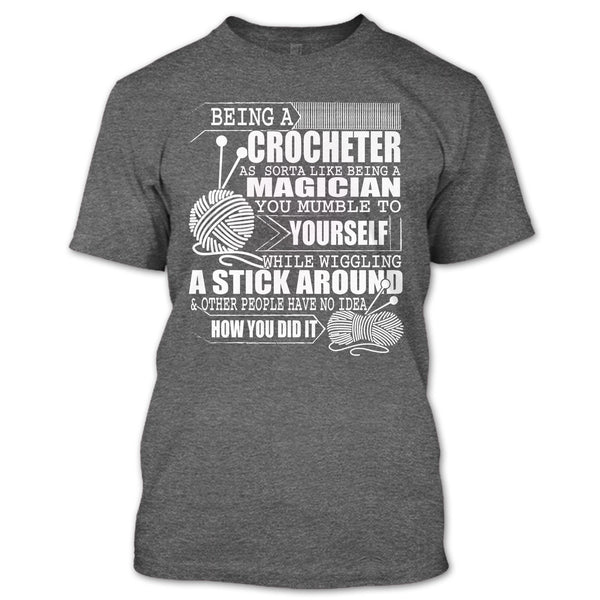 Being A Crocheter T Shirt, Like Being A Magician T Shirt
