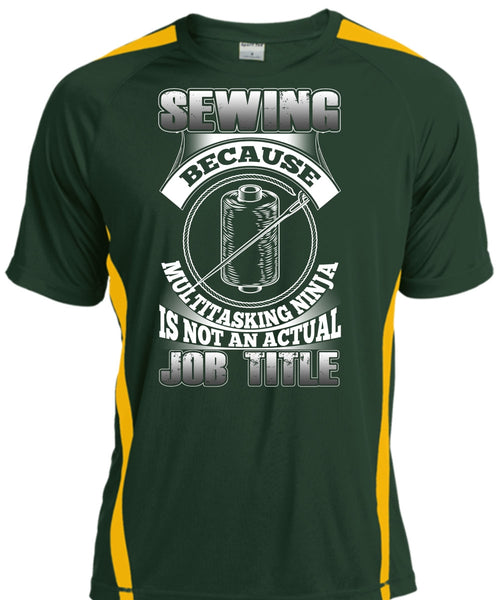 Sewing Because Multitasking T Shirt, Being A Sewing T Shirt, Cool Shirt