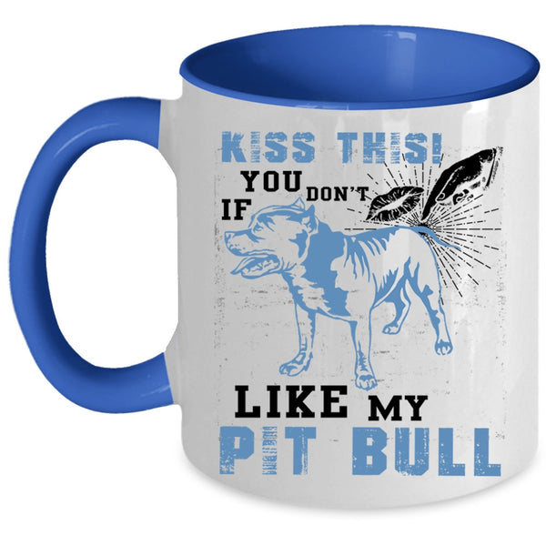 Pitbull Lovers Coffee Mug, If You Don't Like My Pit Bull Accent Mug