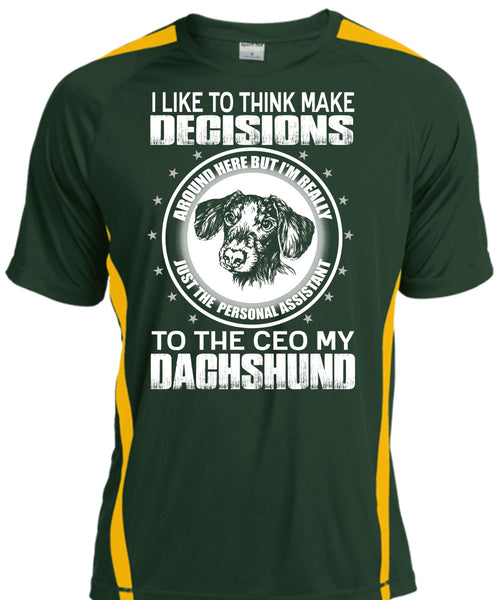 To The Ceo My Dachshund T Shirt, Make Decisions T Shirt, Cool Shirt