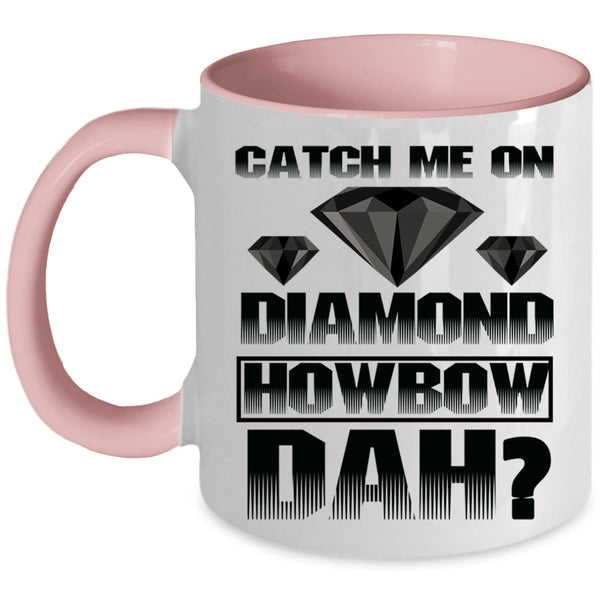 Awesome Coffee Mug, Catch Me On Diamond Accent Mug