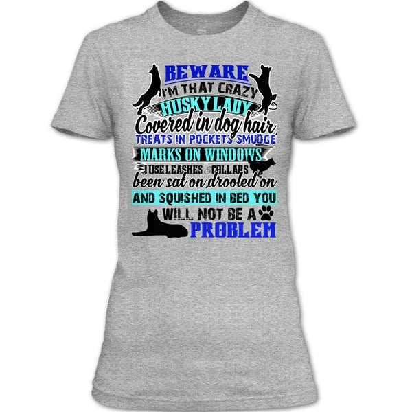 I'm That Crazy Husky Lady T Shirt, I Am A Dog Lover T Shirt
