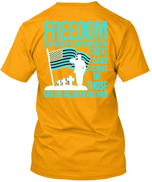 Freedom Is Earned T Shirt, I Love Veteran T Shirt