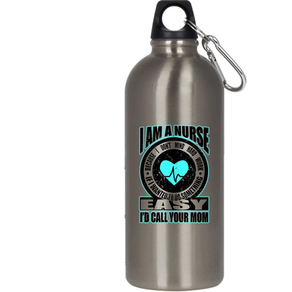 I Am A Nurse 20 oz Stainless Steel Bottle,Best Gift For Nurses Outdoor Sports Water Bottle